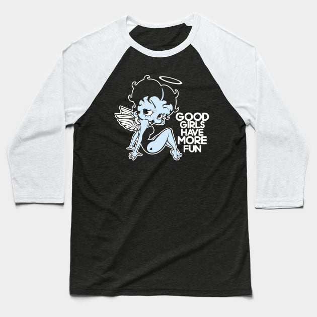 BETTY BOOP - Good girls have more fun 2.0 Baseball T-Shirt by KERZILLA
